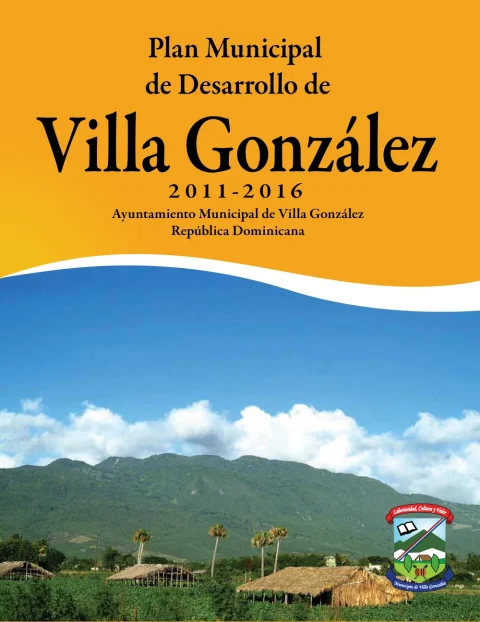 Portada: Plan de Desarrollo Municipal – Villa González (2011-2016)